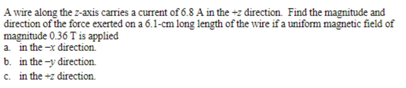 Solved A Wire Along The Z-axis Carries A Current Of 6.8 A In | Chegg.com