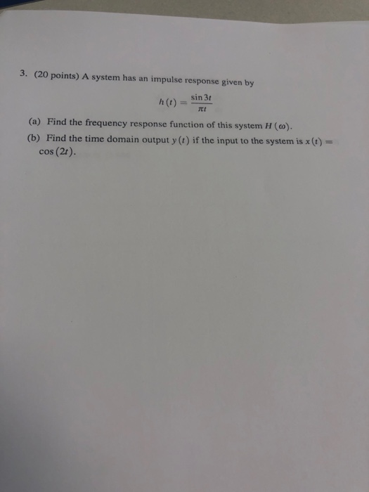 Solved 3. (20 points) A system has an impulse response given | Chegg.com