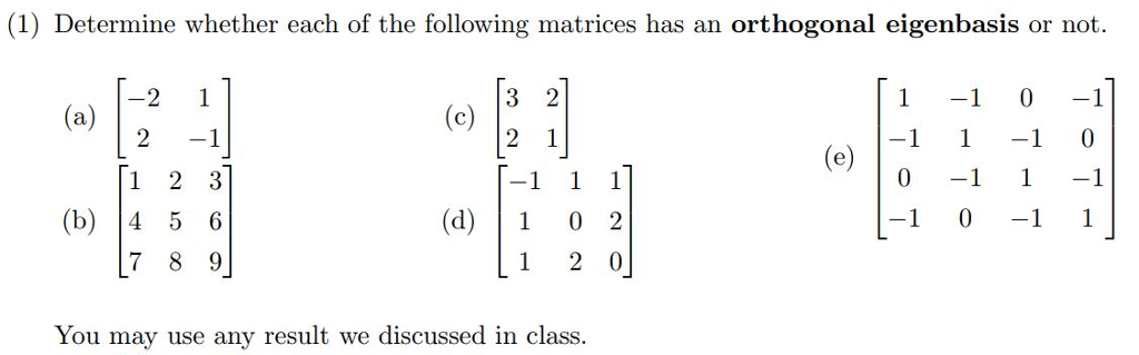 Solved (1) Determine whether each of the following matrices | Chegg.com