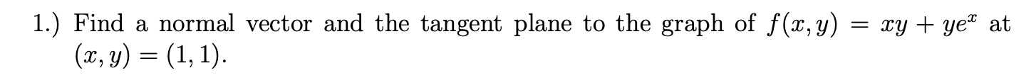 Solved = 1.) Find a normal vector and the tangent plane to | Chegg.com