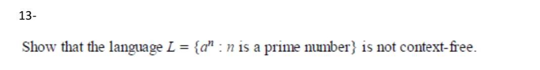 Solved Show that the language L={an:n is a prime number } is | Chegg.com