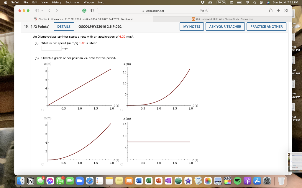 An Olympic-class sprinter starts a race with an acceleration of \( 4.32 \mathrm{~m} / \mathrm{s}^{2} \).
(a) What is her spee