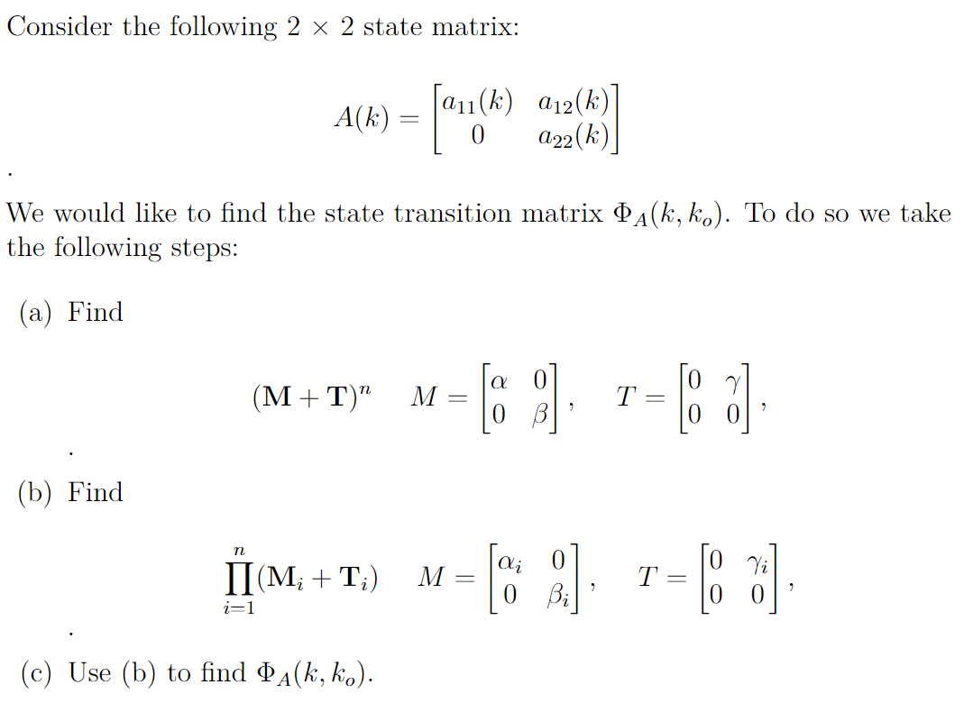 Solved Consider the following 2 x 2 state matrix: A(k) Com | Chegg.com