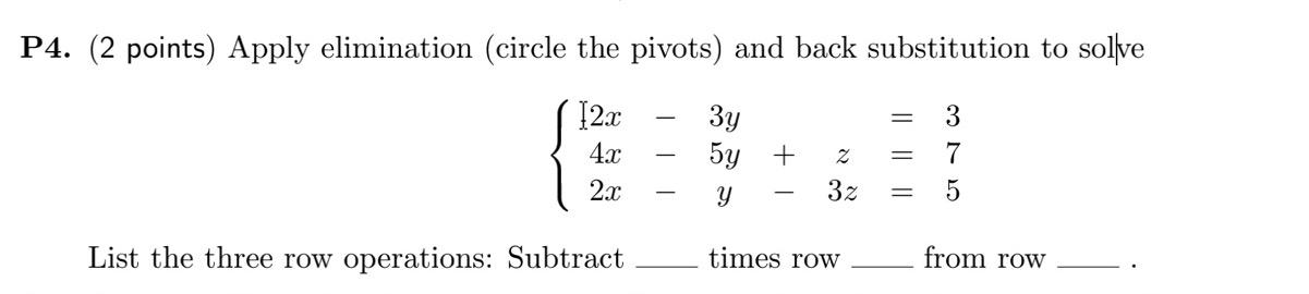 Solved 4. (2 points) Apply elimination (circle the pivots) | Chegg.com
