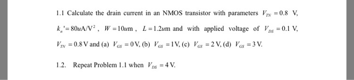 Solved 1.1 Calculate the drain current in an NMOS transistor | Chegg.com