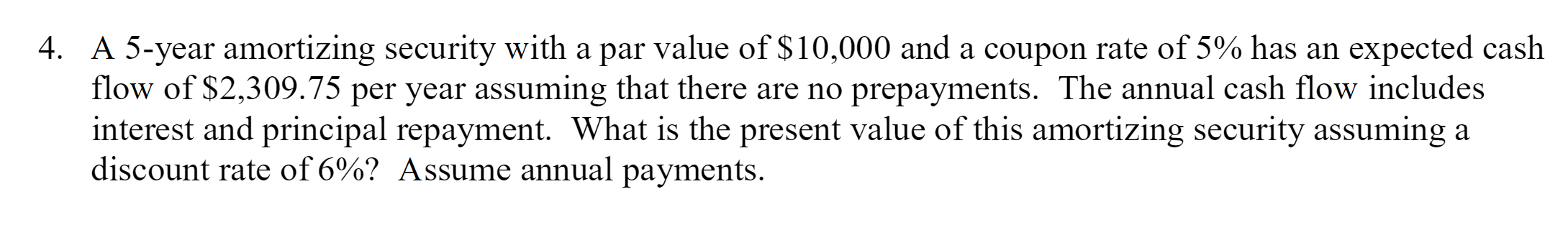 Solved 4. A 5-year amortizing security with a par value of | Chegg.com