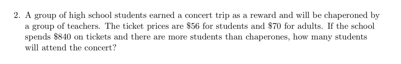 Solved 2. A group of high school students earned a concert | Chegg.com