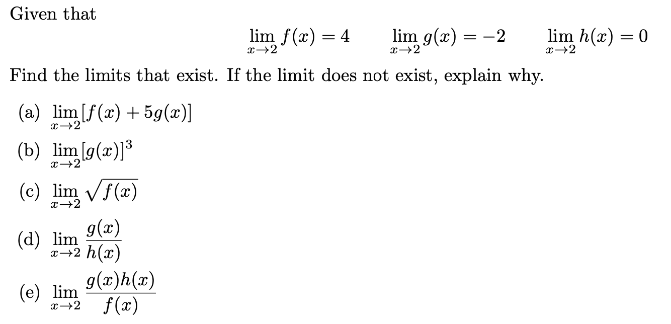 Solved Given that limx→2f(x)=4limx→2g(x)=−2limx→2h(x)=0 Find | Chegg.com