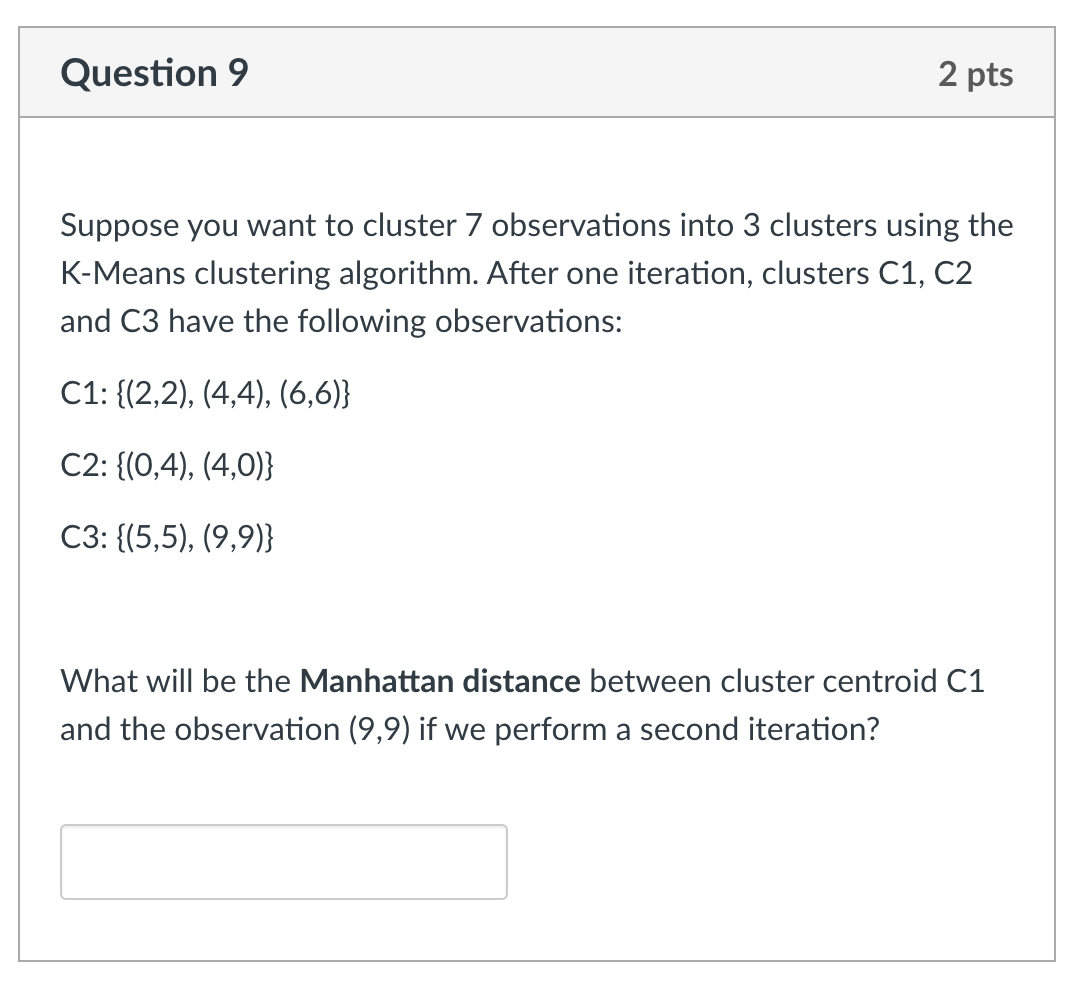 Question 9 2 Pts Suppose You Want To Cluster 7 Obs ...