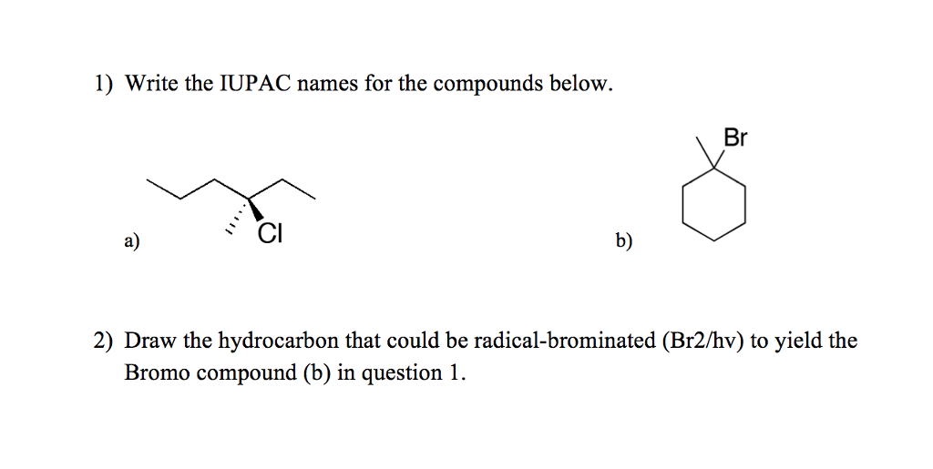Solved 1) Write the IUPAC names for the compounds below. Br | Chegg.com