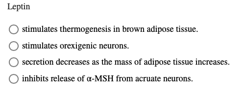 Solved Leptin stimulates thermogenesis in brown adipose | Chegg.com