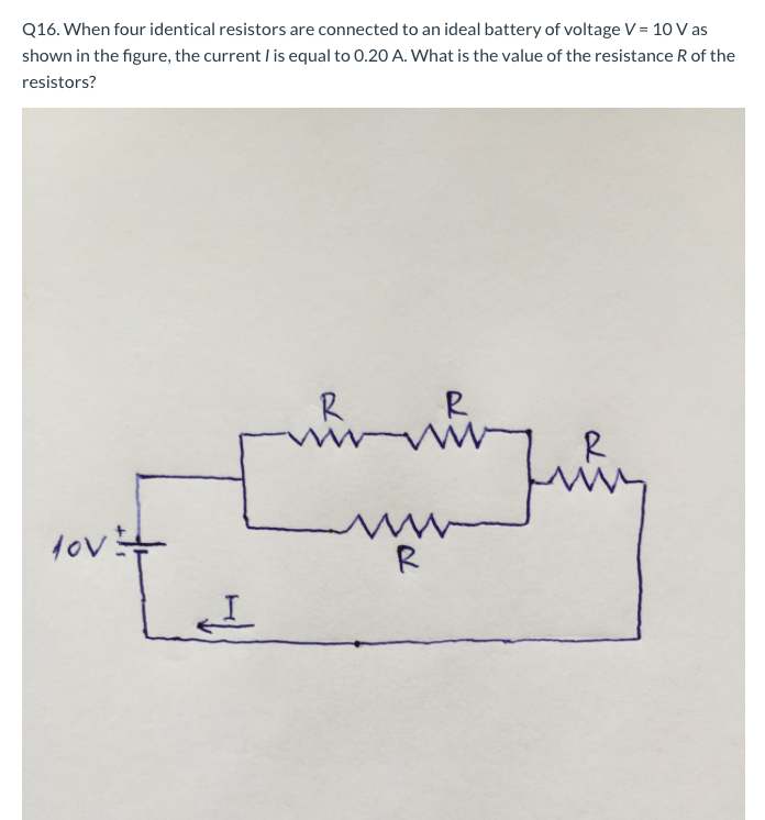 Solved Q16. When four identical resistors are connected to