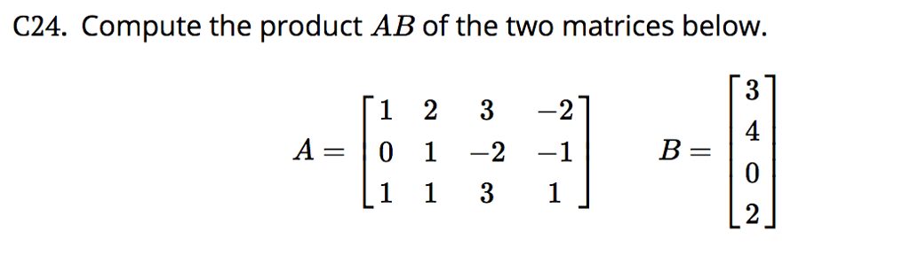 Solved C23 Compute The Product Ab Of The Two Matrices Below 3791