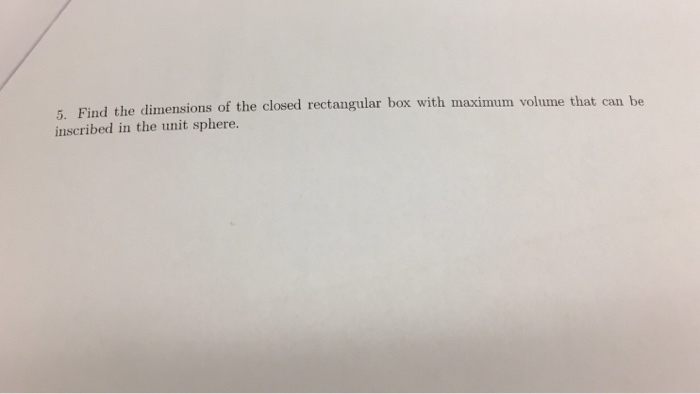 Solved 5. Find the dimensions of the closed rectangular box | Chegg.com