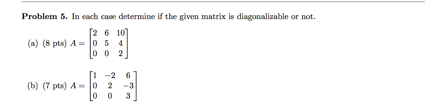 Solved Problem 5. In each case determine if the given matrix | Chegg.com