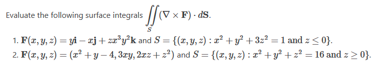 Evaluate the following surface integrals \( \iint_{S}(\nabla \times \mathbf{F}) \cdot d \mathbf{S} \). 1. \( \mathbf{F}(x, y,