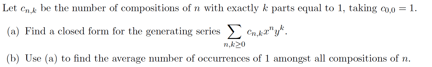 Solved Let Cn,k be the number of compositions of n with | Chegg.com