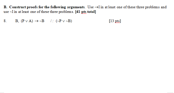 Solved B. Construct Proofs For The Following Arguments. Use | Chegg.com