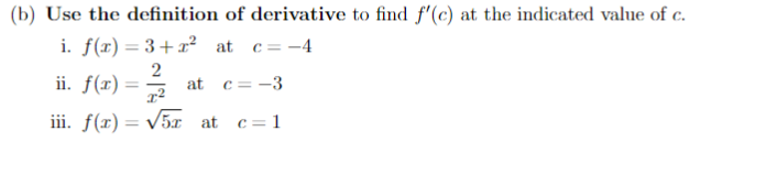 Solved (b) Use the definition of derivative to find f′(c) at | Chegg.com