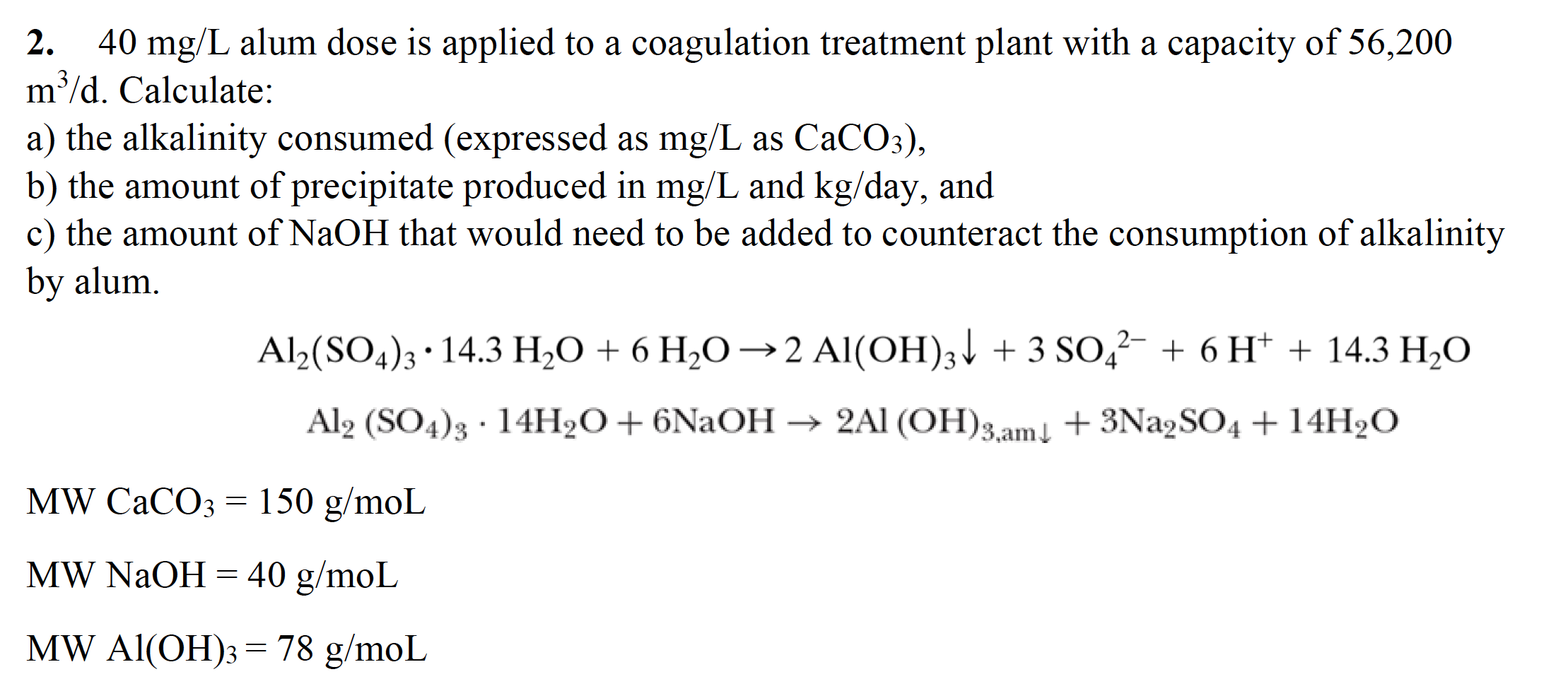 Solved 2. 40 mg/L alum dose is applied to a coagulation