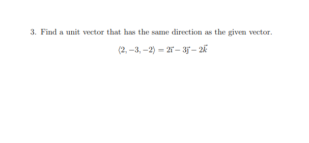 Solved 3. Find a unit vector that has the same direction as | Chegg.com