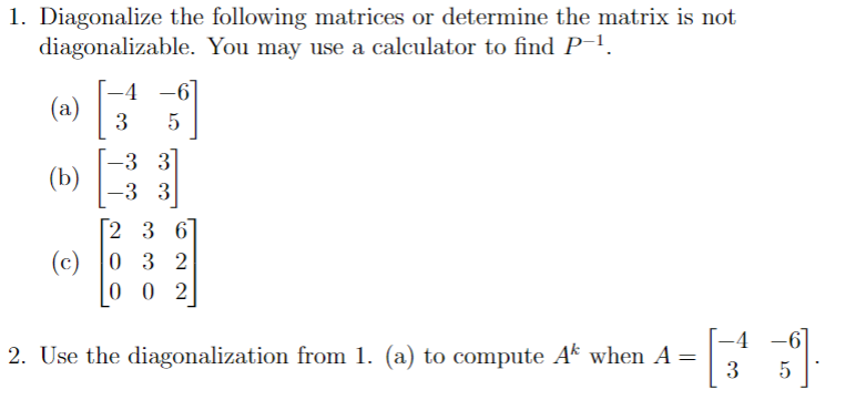 Solved 1. Diagonalize the following matrices or determine | Chegg.com