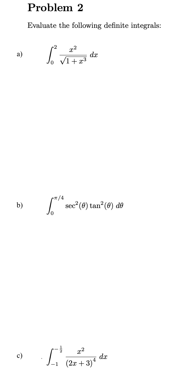 Solved Problem 2 Evaluate The Following Definite Integral Chegg Com