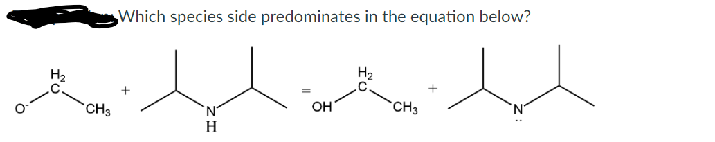 Solved Which species side predominates in the equation | Chegg.com