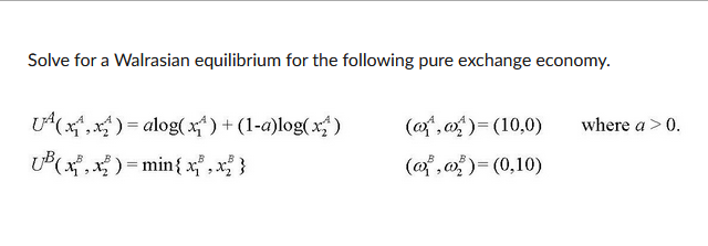 Solved Solve For A Walrasian Equilibrium For The Following