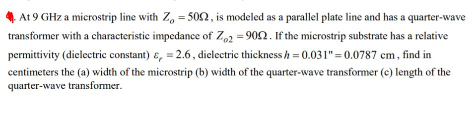Solved 4. At 9 GHz a microstrip line with Z. = 5092, is | Chegg.com