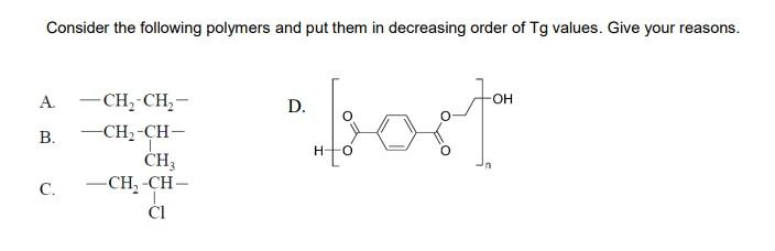 Solved Consider The Following Polymers And Put Them In | Chegg.com