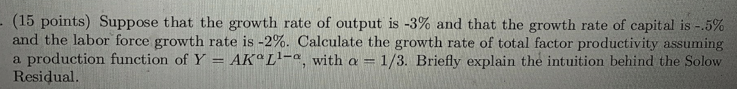 Solved (15 points) Suppose that the growth rate of output is | Chegg.com