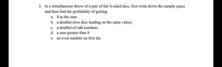 Solved 3. In a simultaneous throw of a pair of fair 6-sided | Chegg.com