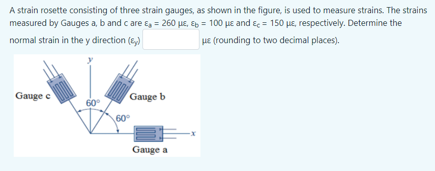 Solved A strain rosette consisting of three strain gauges, | Chegg.com