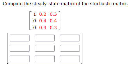 Solved Compute the steady-state matrix of the stochastic | Chegg.com