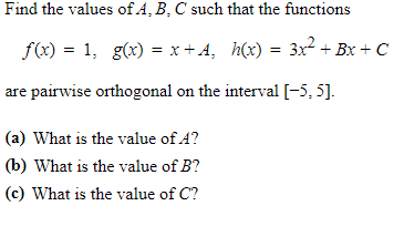 Solved Find The Values Of A, B, C Such That The Functions | Chegg.com