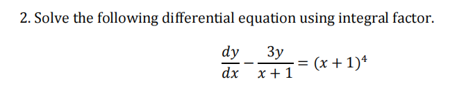 Solved 2. Solve the following differential equation using | Chegg.com