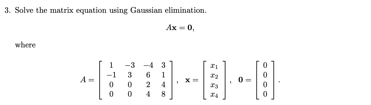 Solved 3. Solve the matrix equation using Gaussian | Chegg.com