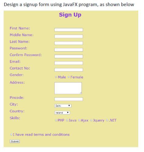 Design a signup form using JavaFX program, as shown | Chegg.com