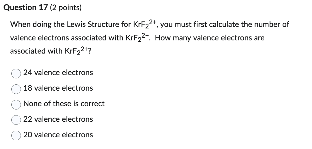 Solved When doing the Lewis Structure for KrF22+, you must | Chegg.com