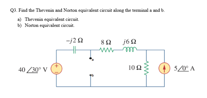 Solved Q3. Find The Thevenin And Norton Equivalent Circuit | Chegg.com