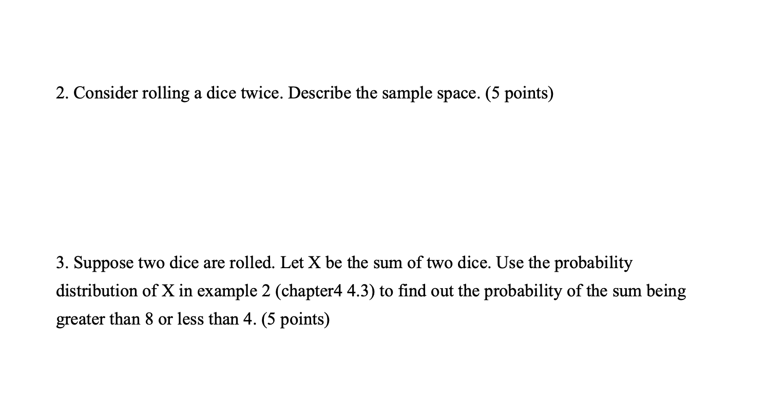 Solved 2. Consider rolling a dice twice. Describe the sample