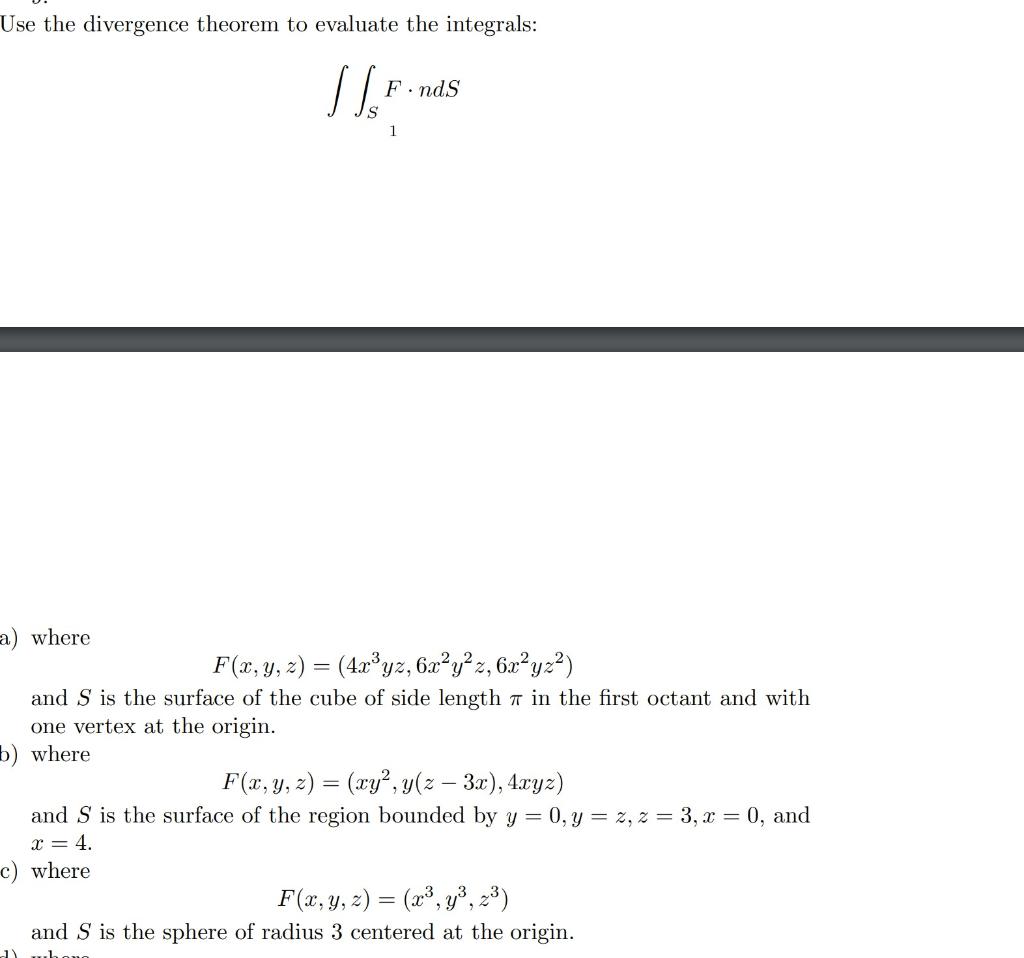 Solved Use the divergence theorem to evaluate the integrals: | Chegg.com
