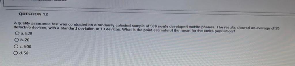 Solved QUESTION 12 A quality assurance test was conducted on | Chegg.com