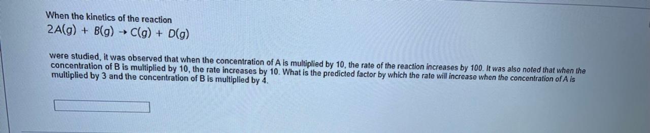 Solved When The Kinetics Of The Reaction 2A(g) + B(g) → C(g) | Chegg.com