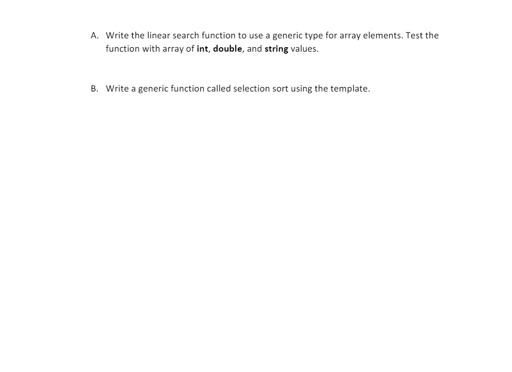 Solved A. Write the linear search function to use a generic | Chegg.com