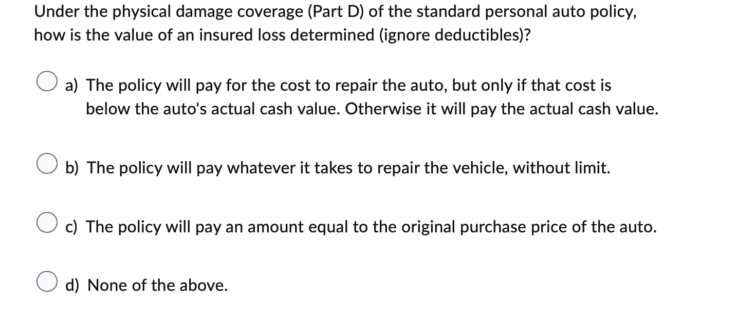 Solved Under the physical damage coverage (Part D) of the