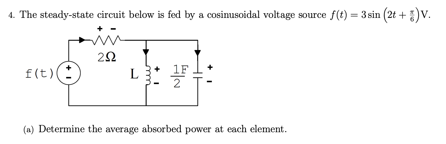 Solved 5)V. 4. The steady-state circuit below is fed by a | Chegg.com