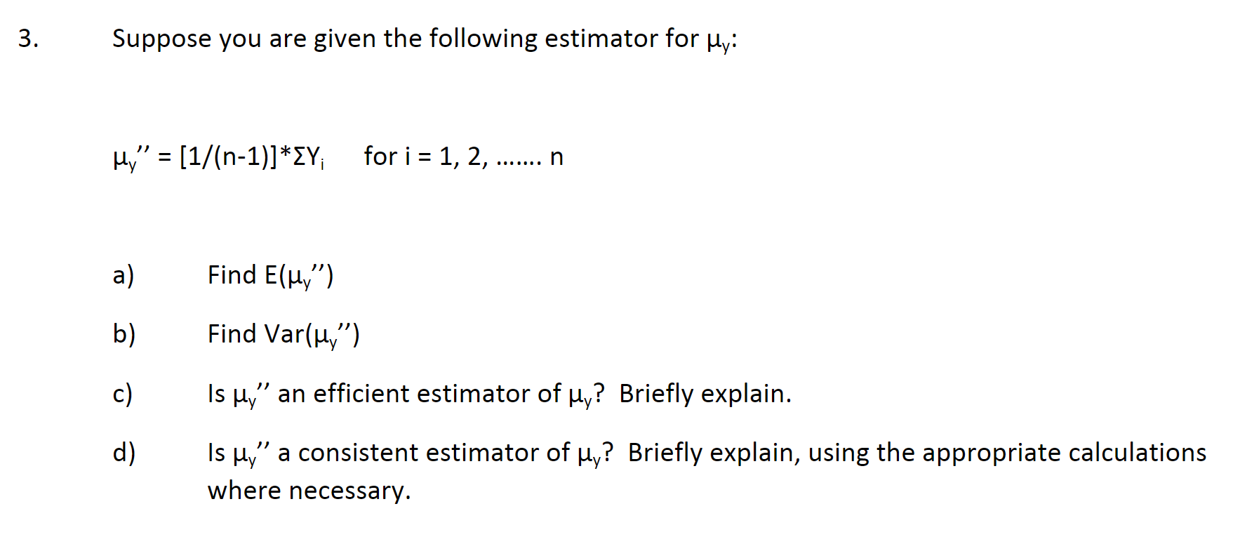 Solved 3 . Suppose you are given the following estimator for | Chegg.com