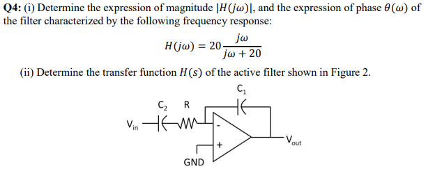 Solved Q4: (i) Determine the expression of magnitude |H(jw), | Chegg.com